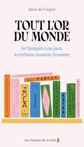 livre Tout l'or du monde: De l'Antiquité à nos jours, les écrivains racontent l'économie