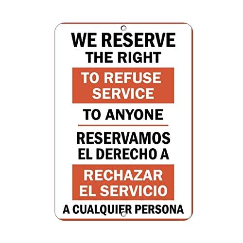 We Reserve Right to Refuse Service Warning Tin Sign 12x8 Inch