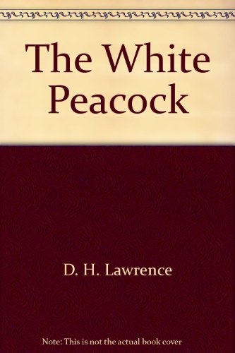 The White Peacock B005Q9Y8R6 Book Cover