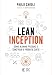 Lean Inception: Como Alinhar Pessoas e Construir o Produto Certo