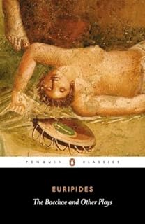 The Bacchae and Other Plays