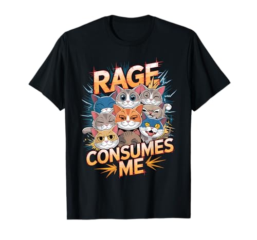 Rage Consumes Me Cat Humour Meme T-Shirt