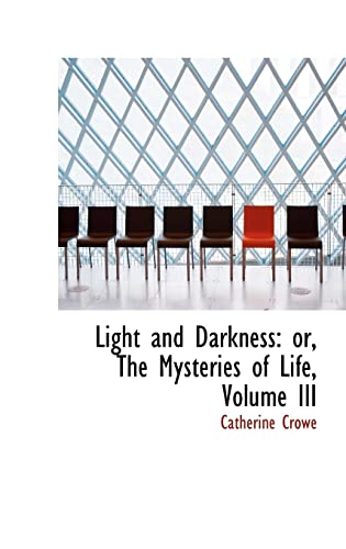 Light and Darkness: or, The Mysteries of Life, Volume III