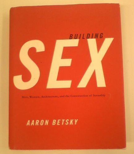 Building Sex: Men, Women and the Construction of Sexuality