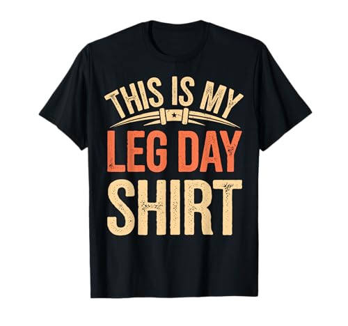 This Is My Leg Day T-Shirt