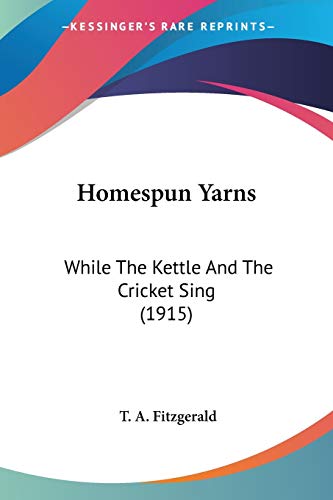 Homespun Yarns: While The Kettle And The Cricket Sing (1915)