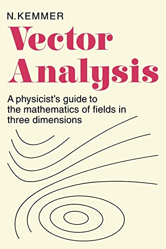 Vector Analysis: A Physicist's Guide To The Mathematics Of Fields In Three Dimensions #TOP18