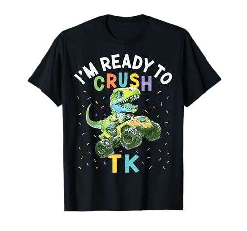 I'm Ready to Crush TK Dinosaur Back to School TK Kid Funny T-Shirt