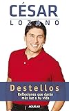 Destellos: Reflexiones que darÃÆÃÂ¡n mÃÆÃÂ¡s luz a tu vida (Spanish Edition)