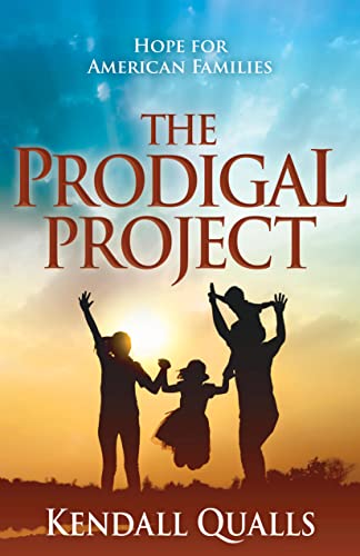 The Prodigal Project: Hope for American Families (English Edition)