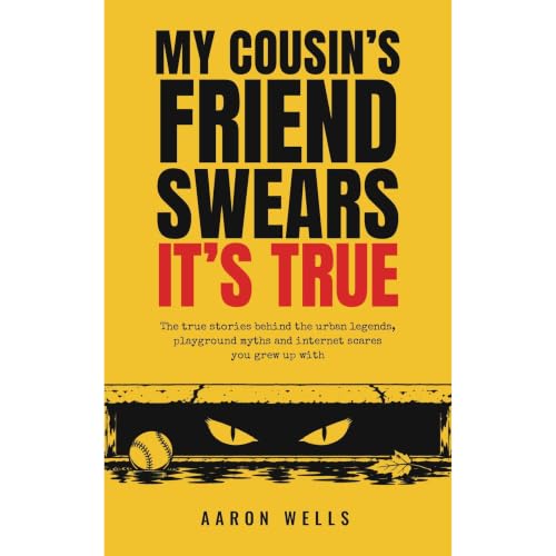 My Cousin's Friend Swears It's True Audiobook By Aaron Wells cover art