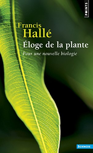 Eloge de la plante. Pour une nouvelle biologie (Science ouverte)