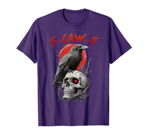F-Caw-F Crow Funny F Caw F T-Shirt