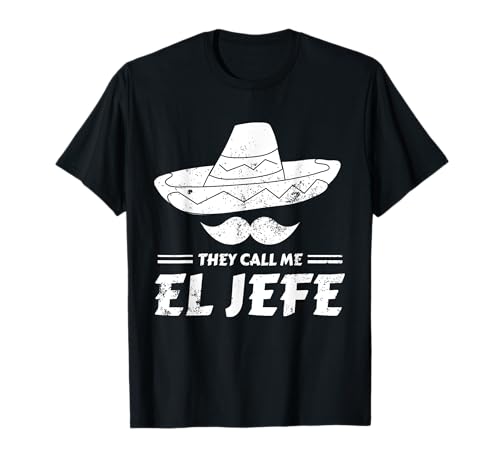 El Jefe Mexique Sombrero Cadeau Mexicain T-Shirt