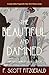 The Beautiful and Damned: Annotated Warbler Classics Edition