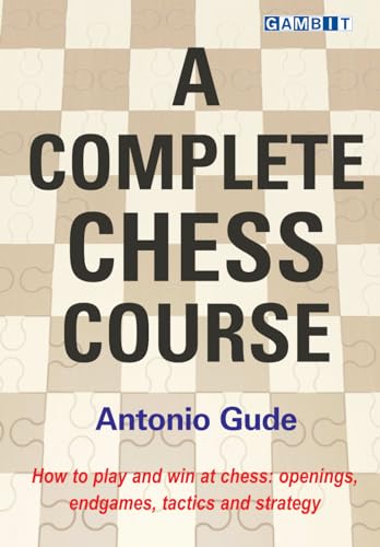 A Complete Chess Course (Chess For Beginners)
