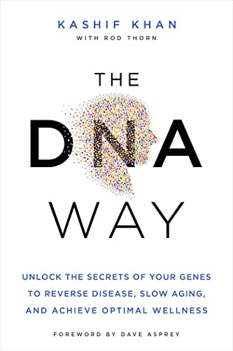 The Dna Way: Unlock The Secrets Of Your Genes To Reverse Disease, Slow Aging, And Achieve Optimal Wellness #TOP16