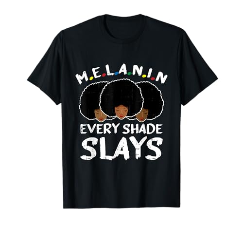 Melanin Black Woman Girl Afro Saying African American Gifts T-Shirt