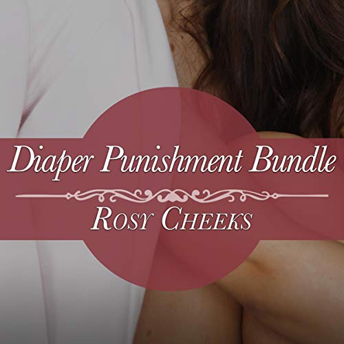 Amazon Com Diaper Punishment Bundle Abdl Ageplay Stories Audible Audio Edition Rosy Cheeks D L Mann Rosy Cheeks Books