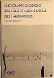 Le Declin Ecologique Des Lacs Et Cours D'eau Des Laurentides