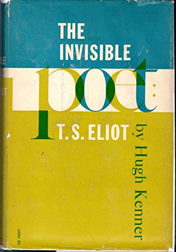 The Invisible Poet: T. S. Eliot B000O6QL6C Book Cover