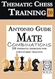  Thematic Chess Training: Book 10 - Mate Combinations