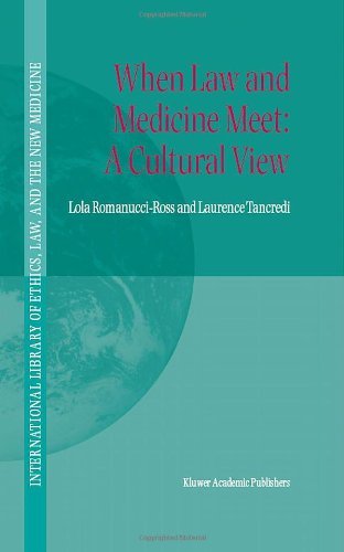 When Law and Medicine Meet: A Cultural View (International Library of Ethics, Law, and the New Medicine Book 24) (English Edition)