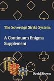 The Sovereign Strike System : A Continuum Enigma Supplement: Winning Baccarat Strategy for Professional Operators — A Disciplined Supplement to Continuum Enigma
