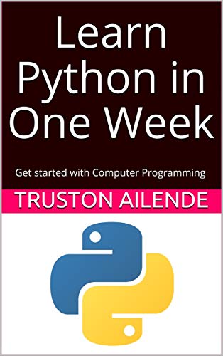 Learn Python in One Week: Get started with Computer Programming