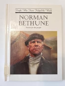 Library Binding Norman Bethune: Doctor for the People (People Who Have Helped the World) Book
