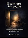 sassuolo  Il Sentiero della Soglia - Un viaggio simbolico e psicologico verso la trasformazione interiore