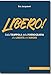Libero! Dalla Trappola Della Pornografia Alla Libertà Dell'amore - 3