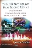 The Gulf Natural Gas Dual Pricing Regime: WTO Rules and Economic Growth in the Gulf Cooperation Council