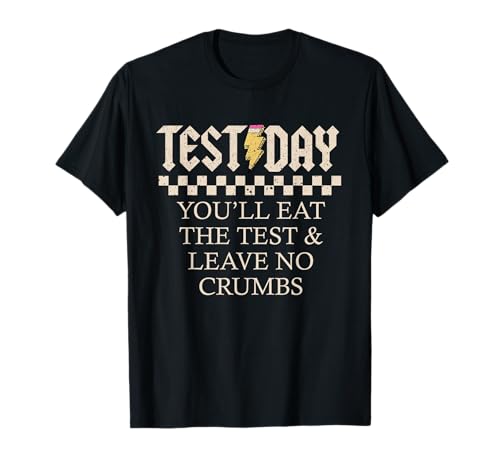 Funny Test Day Eat The Test Leave No Crumbs Exam Teen Gift T-Shirt