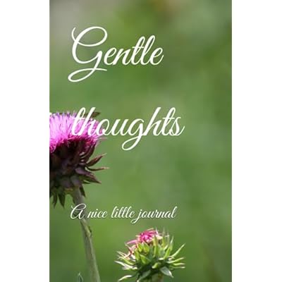Gentle thoughts