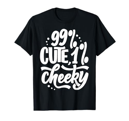 99% Lindo 1% Cheeky Divertido cita irónica Camiseta