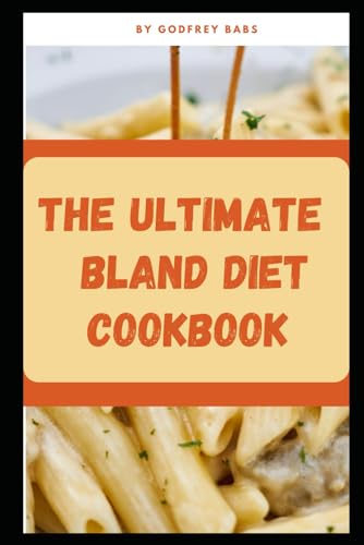 The Ultimate Bland Diet Cookbook