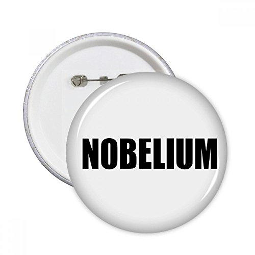 Pins Chimie Nobelium XXL rond pour personnalisation de vêtements et sacs
