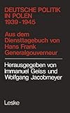 hans frank sohn  Deutsche Politik in Polen 1939 - 1945. Aus dem Diensttagebuch von Hans Frank, Generalgouverneur in Polen