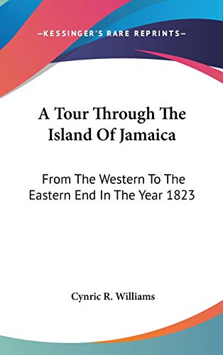 A Tour Through The Island Of Jamaica: From The Western To The Eastern End In The Year 1823