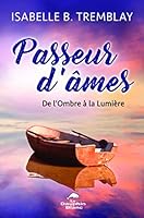 Passeur d'âmes : De l'Ombre à la Lumière 2897881623 Book Cover