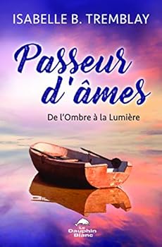 Paperback Passeur d'âmes - De l'Ombre à la Lumière [French] Book