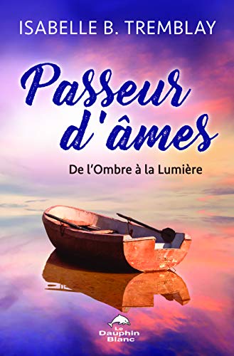  Passeur d'âmes - De l'Ombre à la Lumière Livre PDF Gratuit