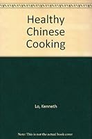 Healthy Chinese Cooking 0004112431 Book Cover