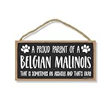 Honey Dew Gifts, Proud Parent of a Belgian Malinois that is Sometimes an Asshole, Funny Dog Wall, Decorative Home Wood Signs for Dog Pet Lovers, 5 Inch by 10 Inch, 76537