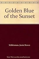 Golden Blue of the Sunset 068240327X Book Cover