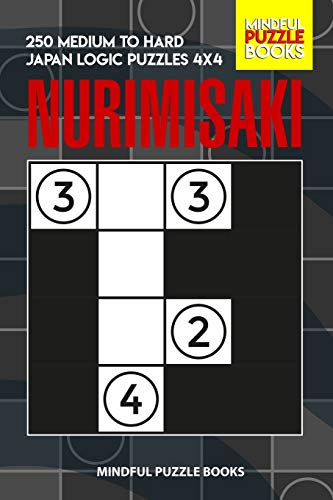 Nurimisaki: 250 Medium to Hard Japan Logic Puzzles 4x4 (Nurimisaki Puzzle)