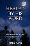 Healed by His Word: Bible Verses and Prayers for Restoration