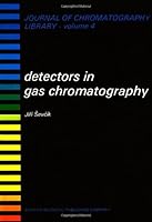 Journal of Chromatography Library, Volume 4: Detectors in Gas Chromatography 0444998578 Book Cover