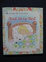 And So to Bed (Golden Tell-A-Tale Book) 0307070549 Book Cover